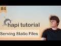Hapi JS Tutorial 4 - Serving Static Files