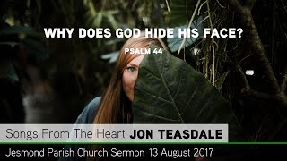 Psalm 44 - Why Does God Hide his Face? - Sermon from JPC - Clayton TV