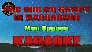 PAG IBIG KO SAYO'Y DI MAGBABAGO - Men Oppose - Karaoke 4.0