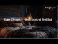 Kae chaps -  Headboard NeKist (Lyrics)