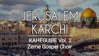 Jerusalem Karchi  Pyf Laisong Kaheguibe Vol2  Zeme Gospel Choir