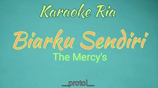 TANPA VOKAL - Biarku Sendiri - The Mercy