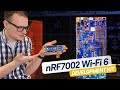 nRF7002 Wi-Fi 6 Development Kit: The Perfect Solution for Low-Power Wearables and IoT Devices