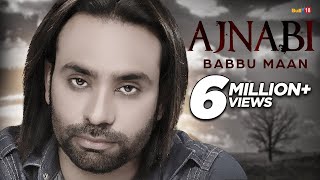Babbu Maan - Ajnabi ( Full Audio ) | Latest Punjabi Songs 2016