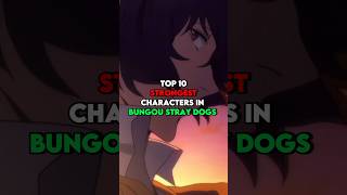 Bungou Stray Dogs | Top 10 Strongest characters #anime #top10 #tiktok #bungostraydogs