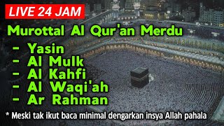 🔴Murottal Al quran Merdu Surah Al Mulk, Yasin, Al Kahfi, Al Waqiah, Ar Rahman, Dzikir pembuka rezeki