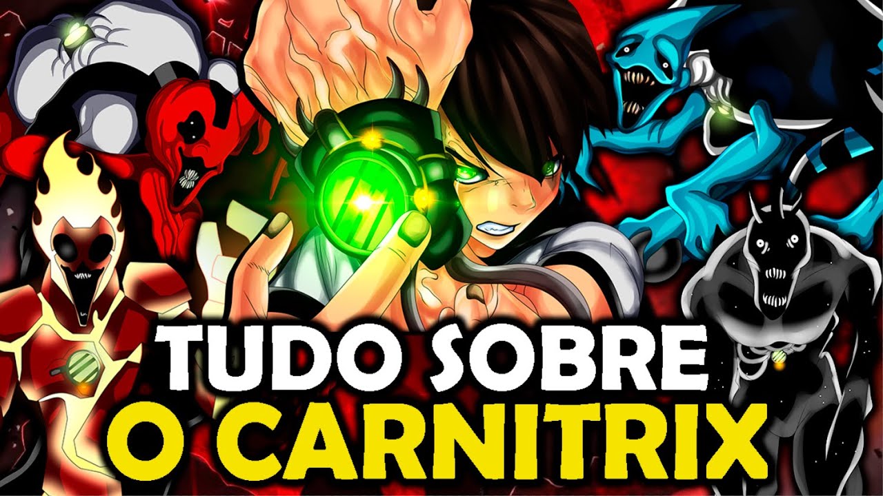 TUDO SOBRE A ORIGEM DO CARNITRIX - BEN 10!!! - YouTube