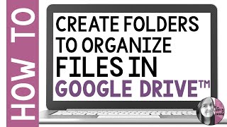 How to Create Folders to Organize Files in Google Drive