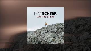 Leave Me Behind - Max Scheer (Lyric Video)