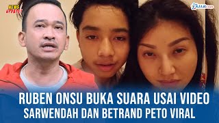 Ruben Onsu Buka Suara Usai Video Sarwendah dan Betrand Peto Viral