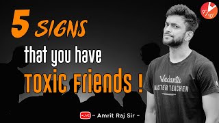 😡5 Signs that You Have Toxic Friends | Vedantu Motivational Videos By Amrit Sir | Vedantu 9 & 10