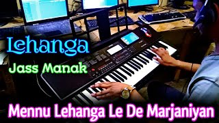 Lehanga Jass Manak Instrumental Song Fl Studio Casio CTX 700 By Pradeep Afzalgarh