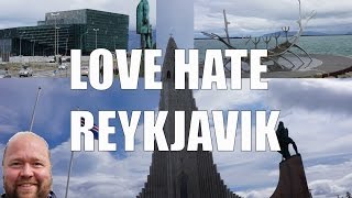 Visit Reykjavik - 5 Things You Will Love & Hate Reykjavik, Iceland