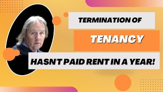 Termination of Tenancy: No Rent Paid For a Year!