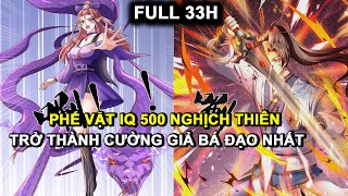 PHẾ VẬT IQ 500 NGHỊCH THIÊN TRỞ THÀNH CƯỜNG GIẢ BÁ ĐẠO NHẤT | REVIEW PHIM TRUYỆN TRANH HAY