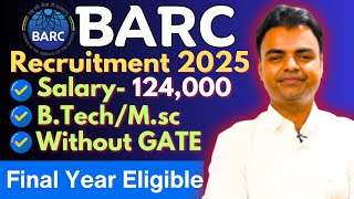 BARC OCES DGFS Recruitment 2025  Salary, Syllabus, Exam Pattern Final Year Eligible Latest Govt Jobs