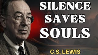 C.S. Lewis: Silence – The Ultimate Weapon Against Demonic Destruction