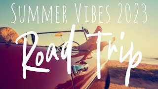 Road Trip 🚐 Summer Vibes 🌴⛱️ 2023 Indie / Folk / Pop Compilation 1 Hour Music Playlist