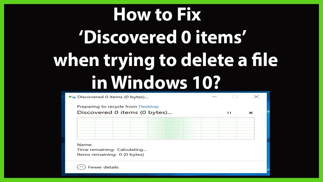 How To Fix Discovered 0 Items When Trying To Delete A File In Windows