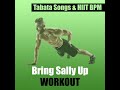 bring sally up workout feat. hiit bpm u0026 bring sally up