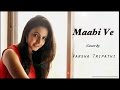 Maahi Ve | Neha Kakkar⁠⁠⁠⁠ | Cover Ft. Varsha Tripathi