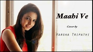 Maahi Ve | Neha Kakkar⁠⁠⁠⁠ | Cover Ft. Varsha Tripathi