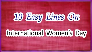 10 Lines On International Women's Day- Short Essay