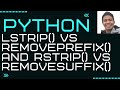 Python lstrip() vs removeprefix() and rstrip() vs removesuffix()