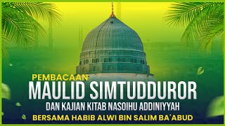 PEMBACAAN MAULID SIMTUDDUROR & KAJIAN KITAB NASOIHU ADDINIYAH BERSAMA HABIB ALWI BA'ABUD