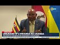 minisitiri w ububanyi n amahanga w u rwanda n uwa uganda bagiranye ibiganiro