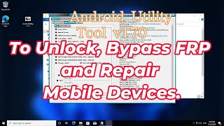 Download FREE Android Utility Tool v170 TO REPAIR MOBILE DEVICES