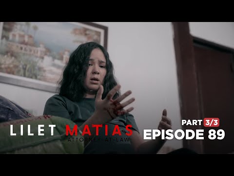 Lilet Matias, Attorney-At-Law: The special daughter’s true accidental crime! (Episode 89 – Part 3/3)