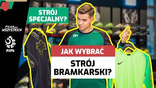 JAK WYBRAĆ STRÓJ BRAMKARSKI ❓