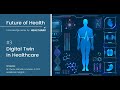 03. Digital Twins - Future of Health: A Knowledge Series by Healthark Insights