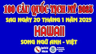 100 câu quốc tịch Mỹ 2025 Hawaii