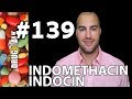 INDOMETHACIN (INDOCIN) - PHARMACIST REVIEW - #139