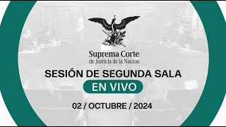 Sesión de Segunda Sala de la #SCJN 02 de octubre 2024