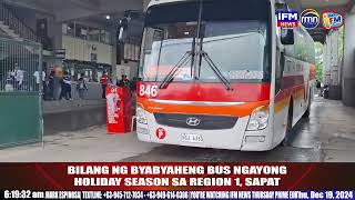 BILANG NG BYABYAHENG BUS NGAYONG HOLIDAY SEASON SA REGION 1, SAPAT