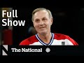 CBC News: The National | Guy Lafleur, Passport wait times, Walmart plastic bags