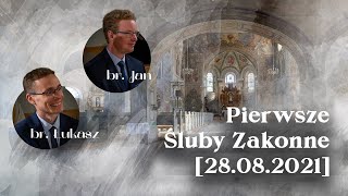 Pierwsze Śluby br. Łukasza i  br. Janka [28.08.2021]