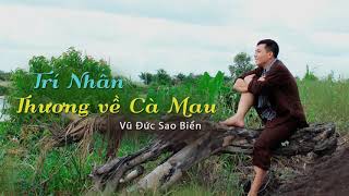 Thương Về Cà Mau - Trí Nhân | LYRIC  ♪ CD Trí Nhân Vol.9 - Ôi Quê Mình Đẹp Sao