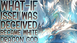 DRAGON—LUCIFUGE: What-if Issei Became Was Deceived And Became The White Dragon God Emperor | Part 1