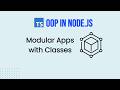 OOP in Node.js: The Secret to Building Modular Apps with Classes