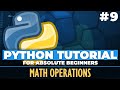 Python tutorial for ABSOLUTE Beginners! Math Operations and Methods - Episode 9