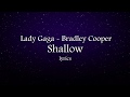 Shallow - Bradley Cooper & Lady Gaga (lyrics)