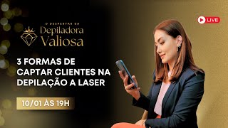 3 formas de captar clientes na depilação a laser