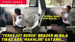 ’TERKEJUT BERUK’ BRADER NI BILA TIBA2 ADA ‘MAKHLUK’ DATANG...