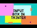 How to create Input Box (entry)  in tkinter #4 | Python GUI Beginners Tutorial