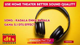 Kadala Enna Kadala Dts Effect Song Tamil @ennodapattu