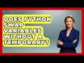 Does Python Swap Variables Without A Temporary? - Python Code School